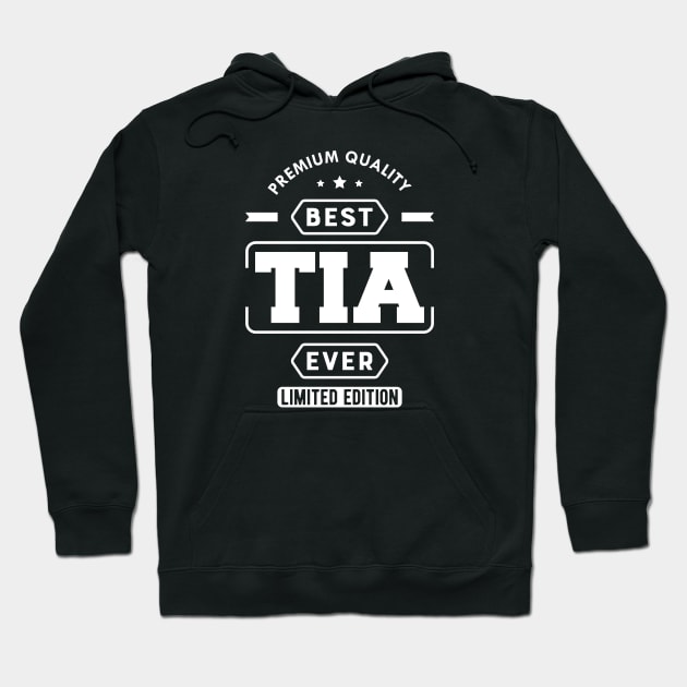 Tia - Best Tia Ever w Hoodie by KC Happy Shop